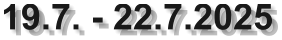 19.7. - 22.7.2025